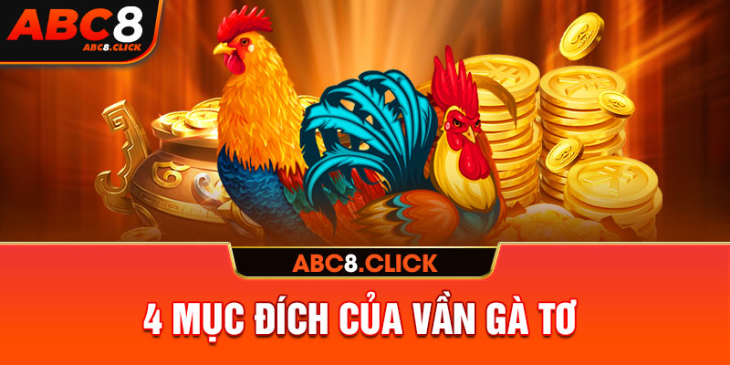 4 mục đích của cách vần gà tơ