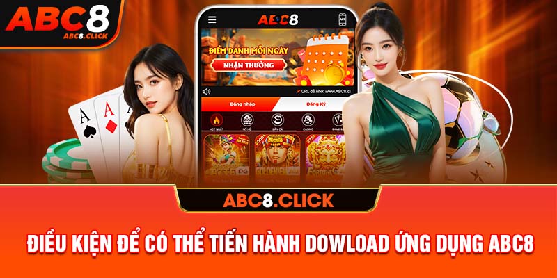 Điều kiện để có thể tiến hành download ứng dụng ABC8