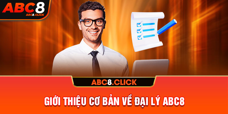 Giới thiệu cơ bản về đại lý ABC8