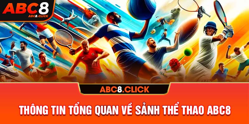 Thông tin tổng quan về sảnh Thể thao ABC8