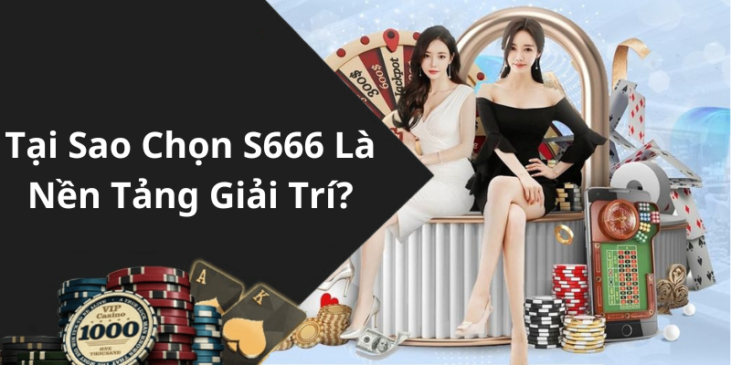 Quá trình tạo dưng nên thương hiệu hàng đầu S666